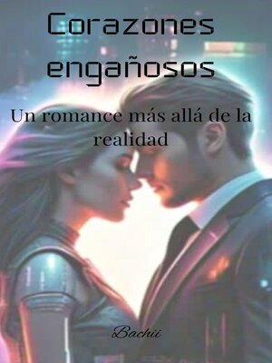 Corazones engañosos  Un romance más allá de la realidad - ebook